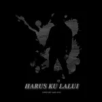 Sampul Lagu Indonesia - Harus Ku Lalui
